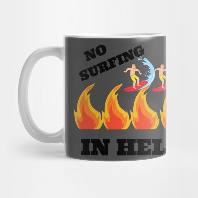 No Surfing In Hell by Kelli Dunham's Angry Queer Tees